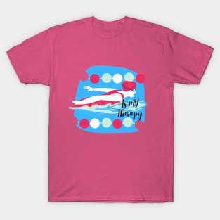 Swimming is my therapy T-Shirt